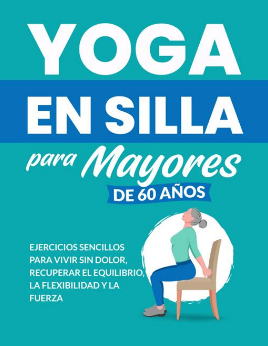 🧘♀️Yoga para Adultos Mayores: Movimiento Suave, Bienestar Real